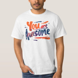 je bent geweldig t-shirt