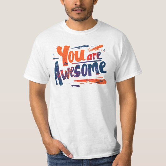 je bent geweldig t-shirt (Voorkant)