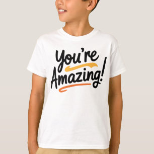 Je bent geweldig! t-shirt