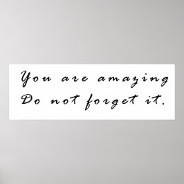 Je bent geweldig, vergeet het niet poster