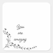 Je bent geweldig vierkante sticker (Voorkant)