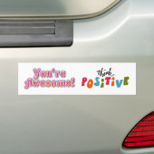 Je bent Geweldige en denk positief! sticker/teken/ Bumpersticker (Op auto)