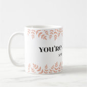 Je bent Geweldige: Liefde en Affirmatie Quote Koffiemok (Links)