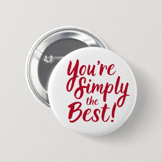 Je bent gewoon de beste ronde button 5,7 cm (Voorkant /achterkant)