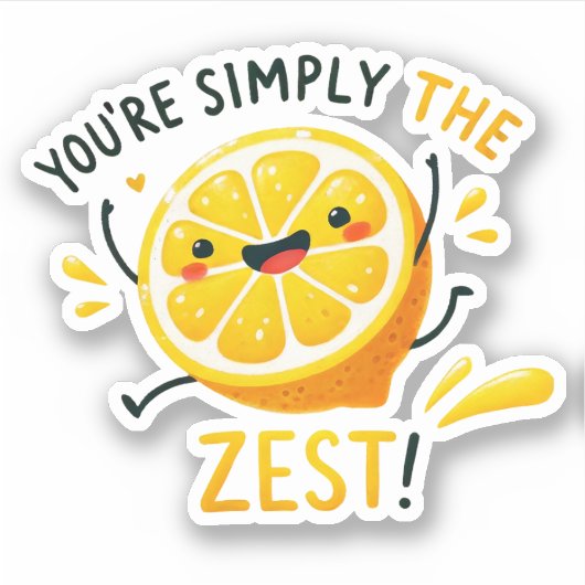 Je bent gewoon de Zest" - Vibrant Lemon Pun Sticker (Voorkant)