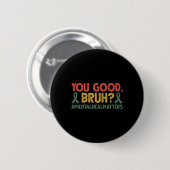 Je bent goed geborene Geestelijke Gezondheidsprobl Ronde Button 5,7 Cm (Voorkant /achterkant)