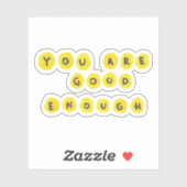 Je bent goed genoeg sticker (Vel)