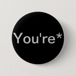 Je bent* Grammar Nazi Ronde Button 5,7 Cm
