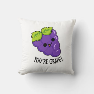 Je bent Grape Funny Fruit Pun Kussen