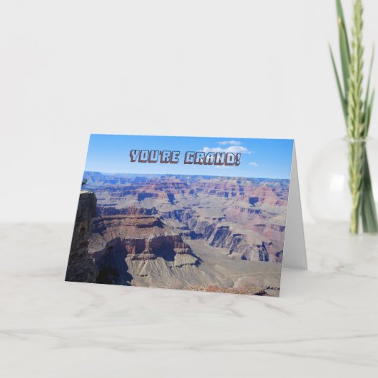 "Je bent groots! Grand Canyon Verjaardag Kaart (Voorkant)