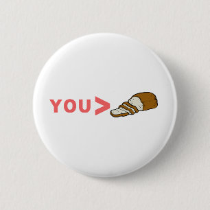Je bent groter dan gesneden brood ronde button 5,7 cm