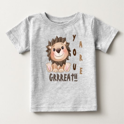 Je bent Grreat Cute Lion Baby T-Shirt (Voorkant)