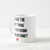 Je bent het beste dat ik ooit op internet heb gevo koffiemok (Voorkant links)