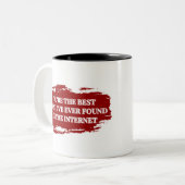 Je bent het beste wat ik ooit gevonden heb. tweekleurige koffiemok (Voorkant links)