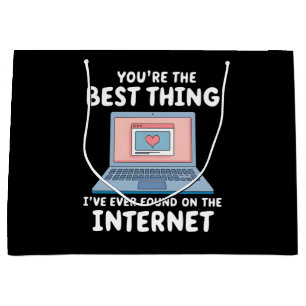 Je bent het beste wat ik ooit op internet heb gevo groot cadeauzakje