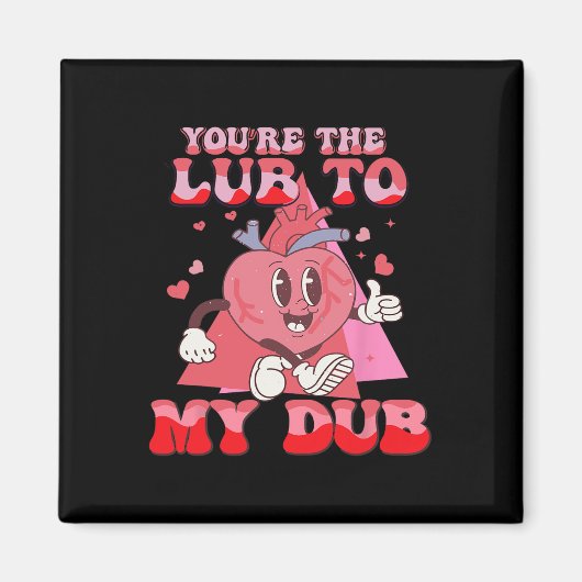 Je bent het glijmiddel voor mijn dub cvicu verplee magneet (Voorkant)