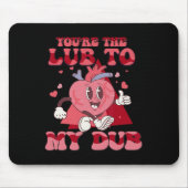 Je bent het glijmiddel voor mijn dub cvicu verplee muismat (Voorkant)