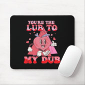 Je bent het glijmiddel voor mijn dub cvicu verplee muismat (Met muis)