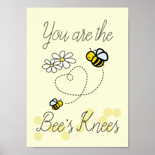 Je bent het Poster van de Bee Knees Art Print
