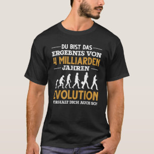Je bent het resultaat van de evolutie van grappige t-shirt