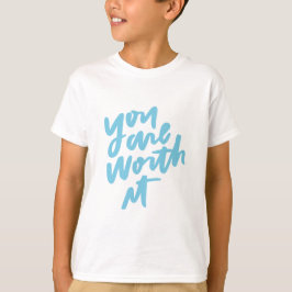 Je bent het waard t-shirt