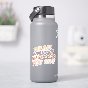 Je bent het waard van liefde inspirerend prijsstic sticker