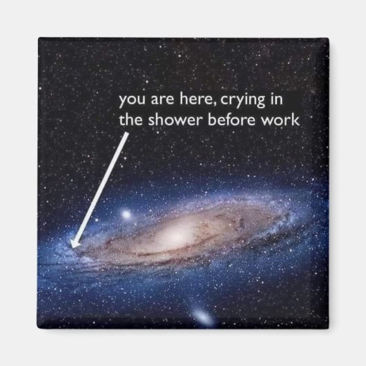 Je bent hier, huilend onder de douche voor het wer magneet (Voorkant)