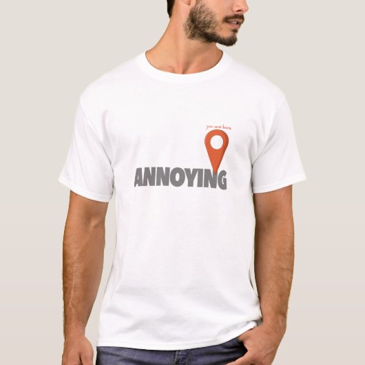 Je bent hier - irritant t-shirt (Voorkant)