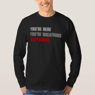 JE BENT HIER JE HAALT ADEEM BLIJF DOORGAAN Inspire T-shirt