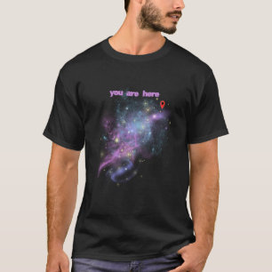 Je bent Hier Melkweg Ruimte Heelal Sterren Astrono T-shirt