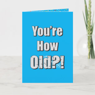 Je bent hoe oud? Funny Personalized Birthday Card Kaart