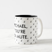 Je bent in de Stomme | Aangepaste naam Cadeaucode  Tweekleurige Koffiemok (Voorkant rechts)