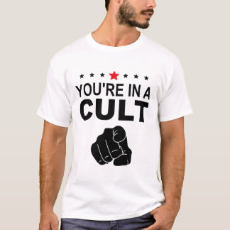 Je Bent In Een Cultus Bord T-shirt