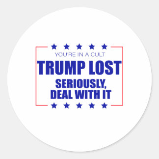 Je bent in een sekte die Trump serieus verloor Ronde Sticker