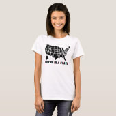 Je bent in een staat Funny Quote T-shirt (Voorkant volledig)