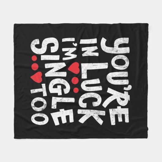 Je bent in Luck, ik ben ook eenzaam. | Datende Hum Fleece Deken (Voorkant (Horizontaal))