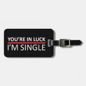 Je bent in Luck - ik ben single Bagagelabel (Voorkant horizontaal)