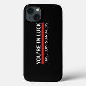 Je bent in Luck - ik heb lage standaarden Case-Mate iPhone Case (Achterkant)