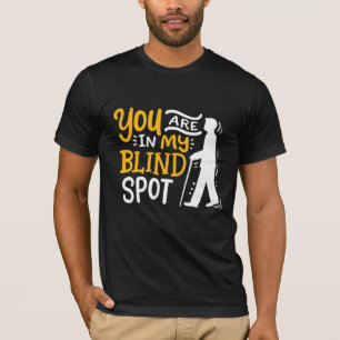 Je bent in mijn Blinde Spot Bewust visueel Vermind T-shirt