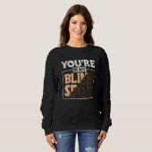 Je Bent In Mijn Blinde Vlek Blinde Persoon 2 Trui (Voorkant volledig)