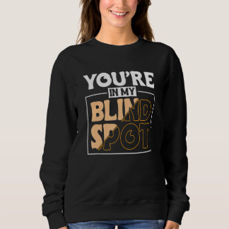 Je Bent In Mijn Blinde Vlek Blinde Persoon 2 Trui