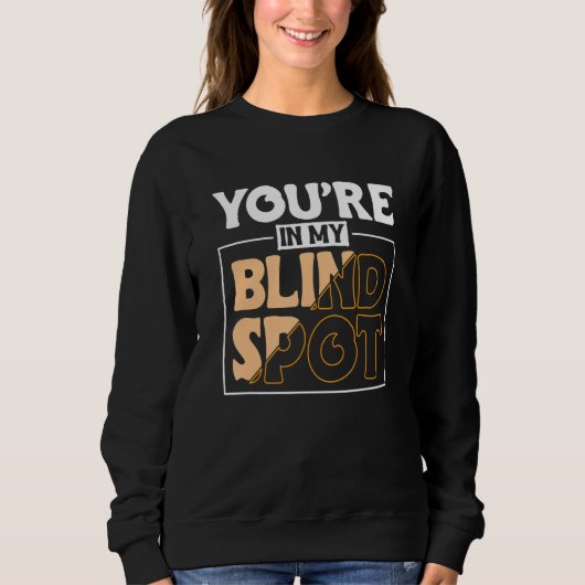 Je Bent In Mijn Blinde Vlek Blinde Persoon 2 Trui (Voorkant)