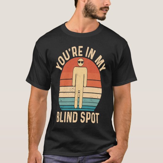 Je bent in mijn blinde vlek Retro blind T-shirt (Voorkant)