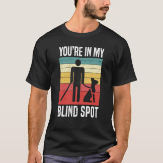 Je Bent In Mijn Dode Hoek Braille Blindheid Bewust T-shirt