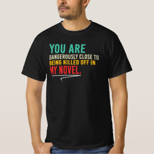 Je Bent In Mijn Roman Schrijver Humor Auteur Citaa T-shirt