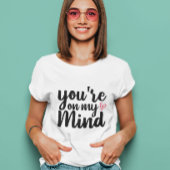 Je bent in m'n hoofd t-shirt