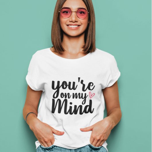 Je bent in m'n hoofd t-shirt