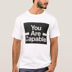 Je bent in staat – Krachtig Motiverend Citaat Ontw T-shirt