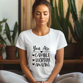 Je bent in staat om een geweldige affirmatie T-shi T-shirt