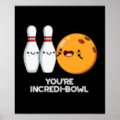 Je bent Incredi-bowl Funny Bowling Pun Dark BG Poster (Voorkant)